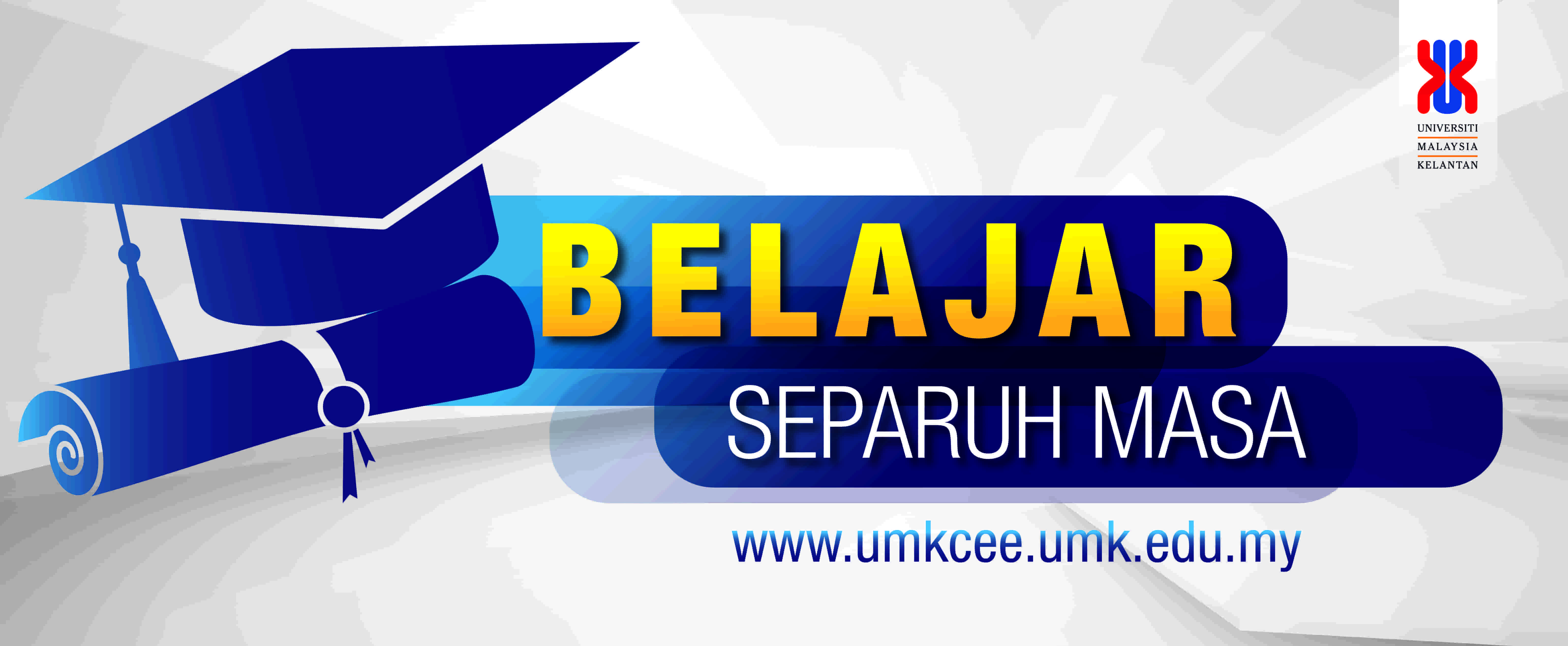 UMK CENTER FOR EXTERNAL EDUCATION - UNIVERSITI MALAYSIA KELANTAN